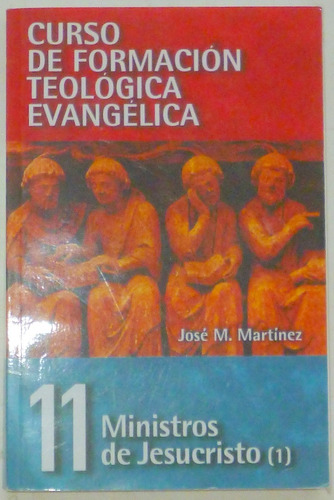 Libro Curso De Formación Teológica Evangélica, Jose Martínez