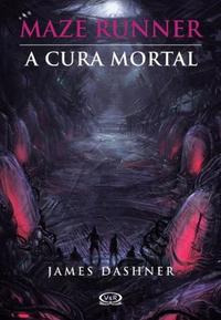 Libro Maze Runner A Cura Mortal Vol 3 De Dashner James Plat