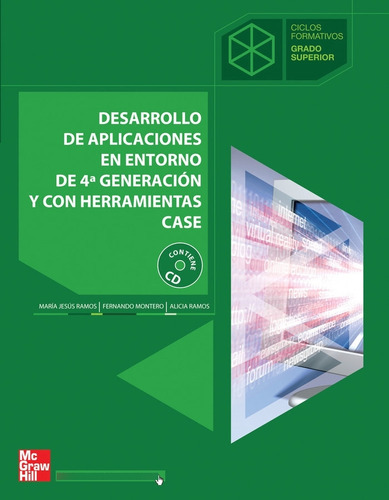 Desarrollo de aplicaciones en entorno de 4? generaci}n. Grado Superior, de RAMOS MARTIN, M. Editorial McGraw-Hill Interamericana de España S.L., tapa blanda en español