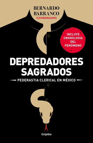 Depredadores sagrados: Pederastía clerical en México, de Barranco, Bernardo. Serie Actualidad Editorial Grijalbo, tapa blanda en español, 2021