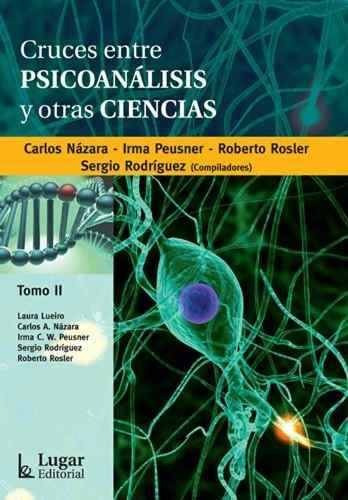 Cruces Entre Psicoanalisis Y Otras Ciencias - Nazara