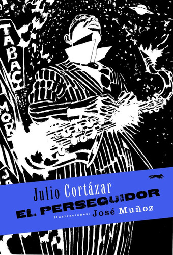 El Perseguidor - Tb, Cortázar / José Muñoz, Ed. Zorro Rojo