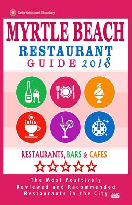 Libro Myrtle Beach Restaurant Guide 2018: Best Rated Rest...
