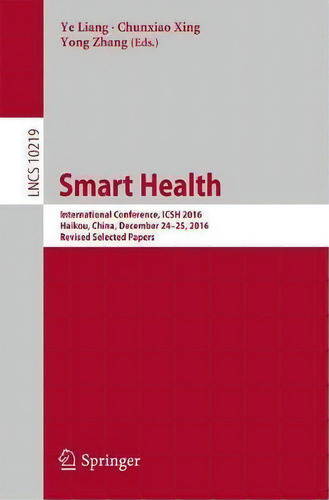 Smart Health, De Chunxiao Xing. Editorial Springer International Publishing Ag, Tapa Blanda En Inglés