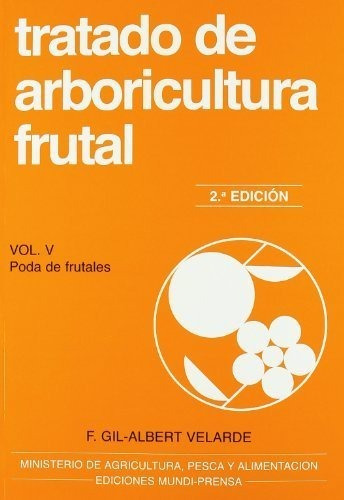 Libro Tratado De Arboricultura Frutal. Vol. V. Poda De Fr...