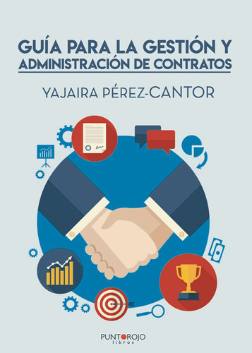 Guía Para La Gestión Y Administración De Contratos, De Pérez Cantor , Yajaira.., Vol. 1.0. Editorial Punto Rojo Libros S.l., Tapa Blanda, Edición 1.0 En Español, 2032