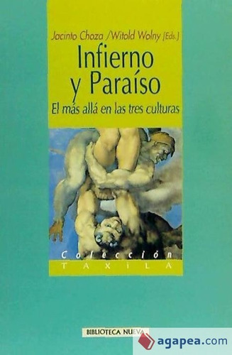 Infierno Y Paraíso: El Más Allá En Las Tres Culturas, De Choza, Jacinto. Editorial Biblioteca Nueva, Tapa Blanda En Español, 2004