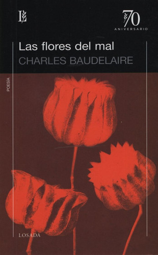 Las Flores Del Mal - 70 Aniversario, de Baudelaire, Charles. Editorial Losada, tapa blanda en español