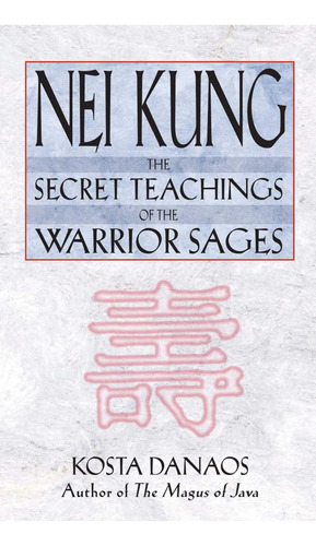 Libro: Nei Kung: Las Enseñanzas Secretas De Los Sabios Guerr