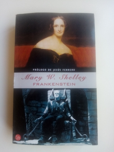 Frankenstein. Mary W. Shelley - 2001, Ed. B