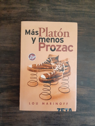 Más Platón Y Menos Prozac.   Lou Marinoff.