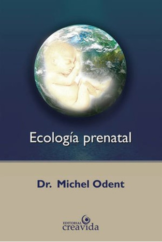 Libro Ecologia Prenatal Dr Michel Odent Papel Local