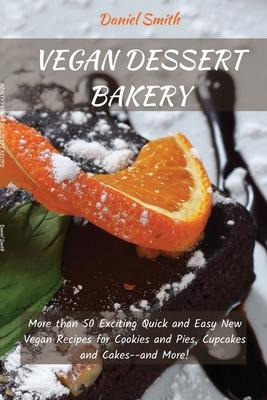 Libro Vegan Desserts Bakery : More Than 50 Exciting Quick...