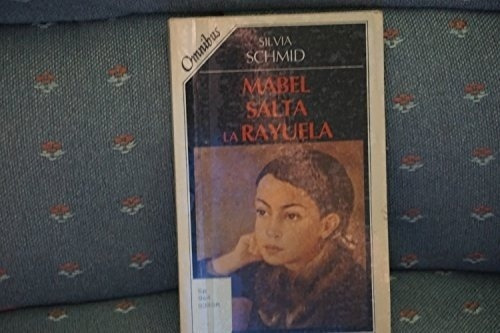 Mabel Salta La Rayuela - Schmid, Silvia, de SCHMID, SILVIA. Editorial Legasa en español