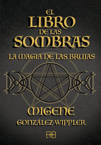 El Libro De Las Sombras, De González-wippler, Migene. Editorial Arkanobooks, Tapa Blanda En Español