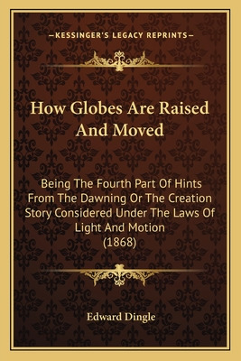 Libro How Globes Are Raised And Moved: Being The Fourth P...