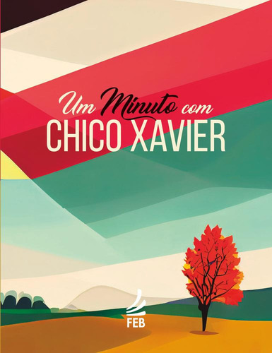 Um Minuto Com Chico Xavier, De Xavier Cândido. Editora Feb Editora, Capa Dura Em Português