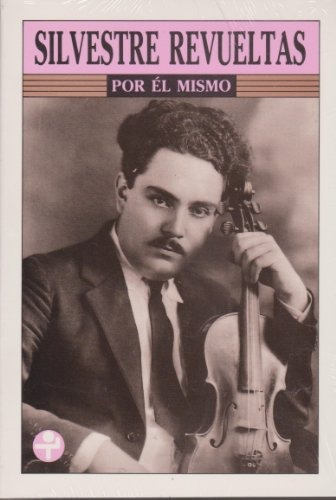 Libro Silvestre Revueltas, Por El Mismo / Silvestre Revuel