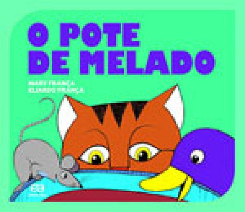 O Pote De Melado, De França, Mary. Editora Ática, Capa Mole, Edição Edição - 2015 Em Português