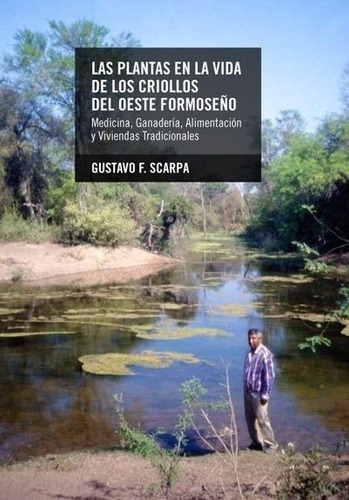 Las Plantas En La Vida De Los Criollos Del Oeste For, De Scarpa, Gustavo. Rumbo Sur Editorial En Español