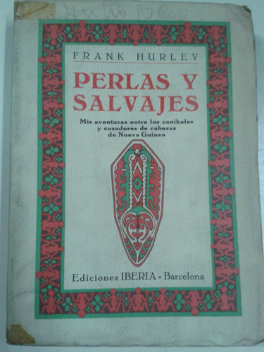 Perlas Y Salvajes * Hurley * Nueva Guinea Canibales Viajes