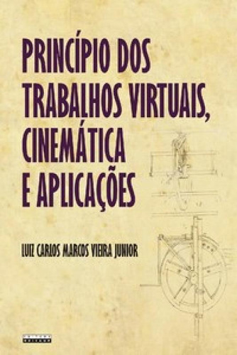 Princípio Dos Trabalhos Virtuais, Cinemática E Aplicaçõe