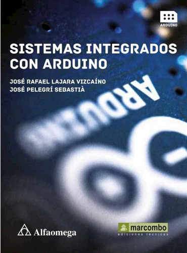 Sistemas Integrados Con Arduino  1ed.