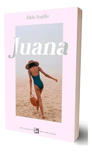 Juana, De Elida Trujillo. Editorial Deldragon, Tapa Blanda En Español