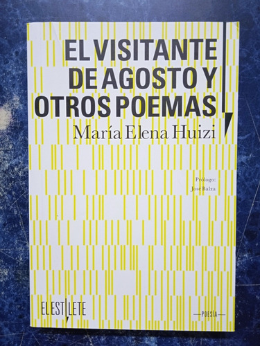 El Visitante De Agosto Y Otros Poemas /  María Elena Huizi