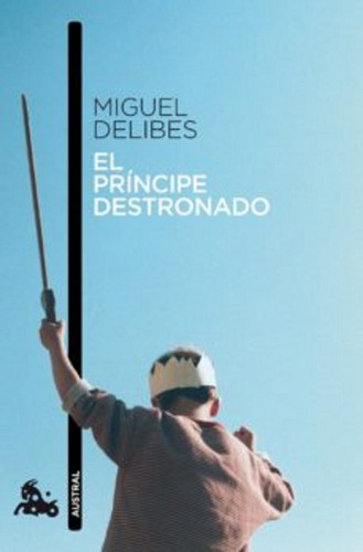 El Príncipe Destronado Miguel Delibes (entrega Inmediata)