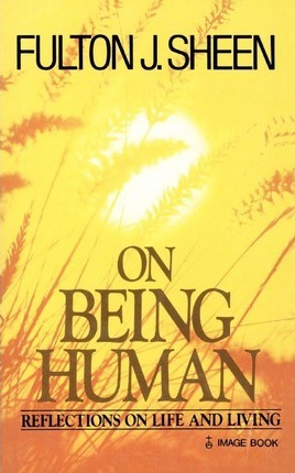 On Being Human - Fulton J. Sheen