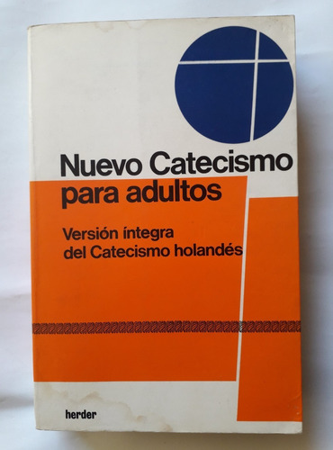 Nuevo Catecismo Para Adultos Versión Íntegra De Cat Holandes