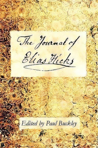 The Journal Of Elias Hicks, De Paul Buckley. Editorial Inner Light Books, Tapa Blanda En Inglés