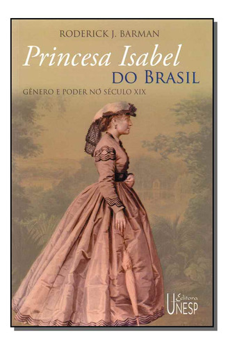 Libro Princesa Isabel Do Brasil De Barman Roderick J Unesp