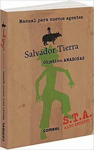 Salvador Tierra Objetivo Amazonas. Manual Para Nvos Agentes 