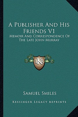 Libro A Publisher And His Friends V1: Memoir And Correspo...