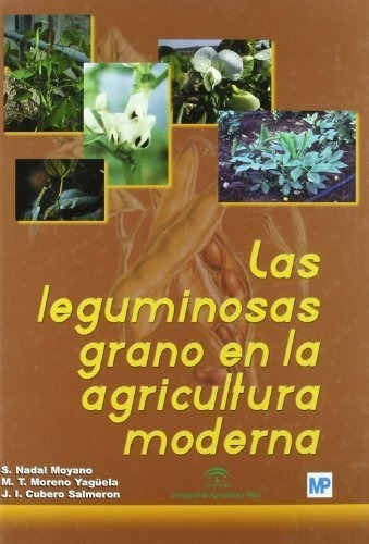 Las Leguminosas Grano En La Agricultura Moderna, De Cubero Salmerón, Joséáignacio. Editorial Ediciones Mundi-prensa En Español