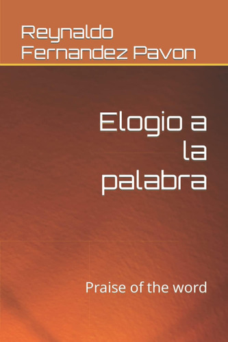 Libro: Elogio A La Palabra: Praise Of The Word (spanish Edit
