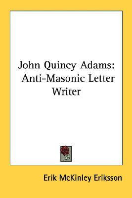 Libro John Quincy Adams : Anti-masonic Letter Writer - Er...