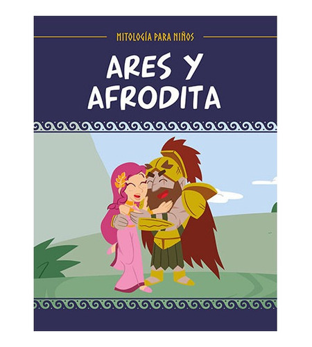 Mitología Para Niños - N 59 Ares, Y Afrodita