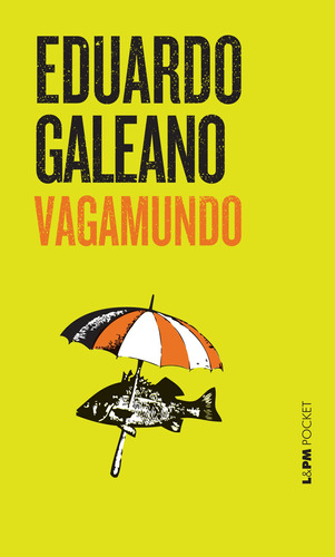 Vagamundo, de Galeano, Eduardo. Série L&PM Pocket (185), vol. 185. Editora Publibooks Livros e Papeis Ltda., capa mole em português, 2000