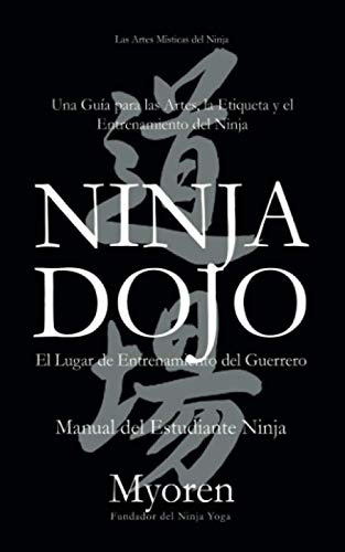 Ninja Dojo: Manual Del Estudiante Ninja (edición En Español)