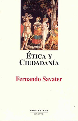 Ética Y Ciudadanía, de Savater, Fernando. Editorial Montesinos, tapa pasta blanda en español, 2002