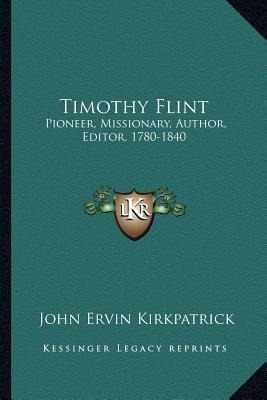 Libro Timothy Flint : Pioneer, Missionary, Author, Editor...