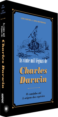 As vinte mil léguas de Charles Darwin: O caminho até A origem das espécies, de Cartum, Leda. Editorial Edições Sesc São Paulo,Matéria Escura Editora Ltda, capa mole em português, 2022