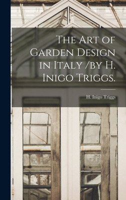 Libro The Art Of Garden Design In Italy /by H. Inigo Trig...