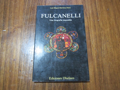 Fulcanelli - Luis Miguel Martínez Otero - Ed: Obelisco