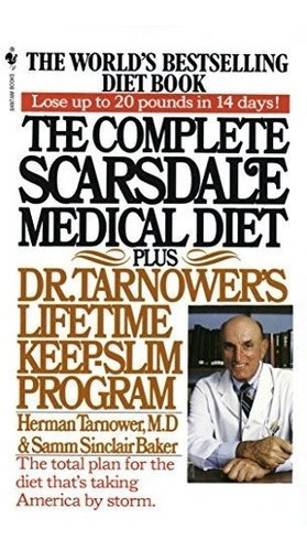 The Complete Scarsdale Medical Diet Plus Dr. Tarnower's Life