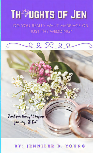 Thoughts Of Jen: Do You Really Want Marriage Or Just The Wedding?, De Young, Jennifer. Editorial Lulu Pr, Tapa Blanda En Inglés