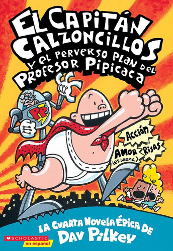 Libro: El Capitán Calzoncillos Y El Perverso Plan Del Profes